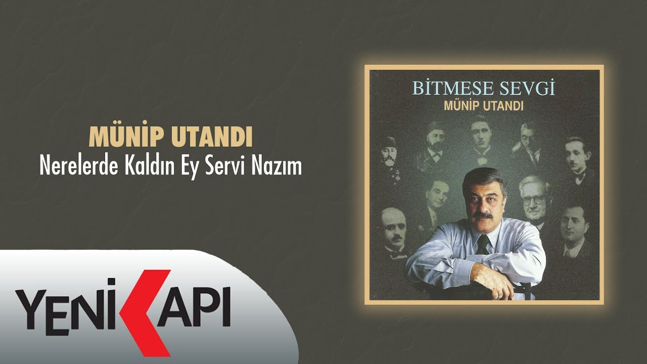 Münip Utandı - Nerelerde Kaldın Ey Servi Nazım (Official Video)