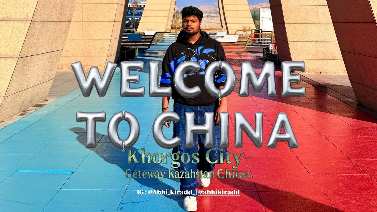 Exploring Kazakhstan–China Border  Khorgos City” New Silk Road Adventure | Hidden Gem – Khorgos  
