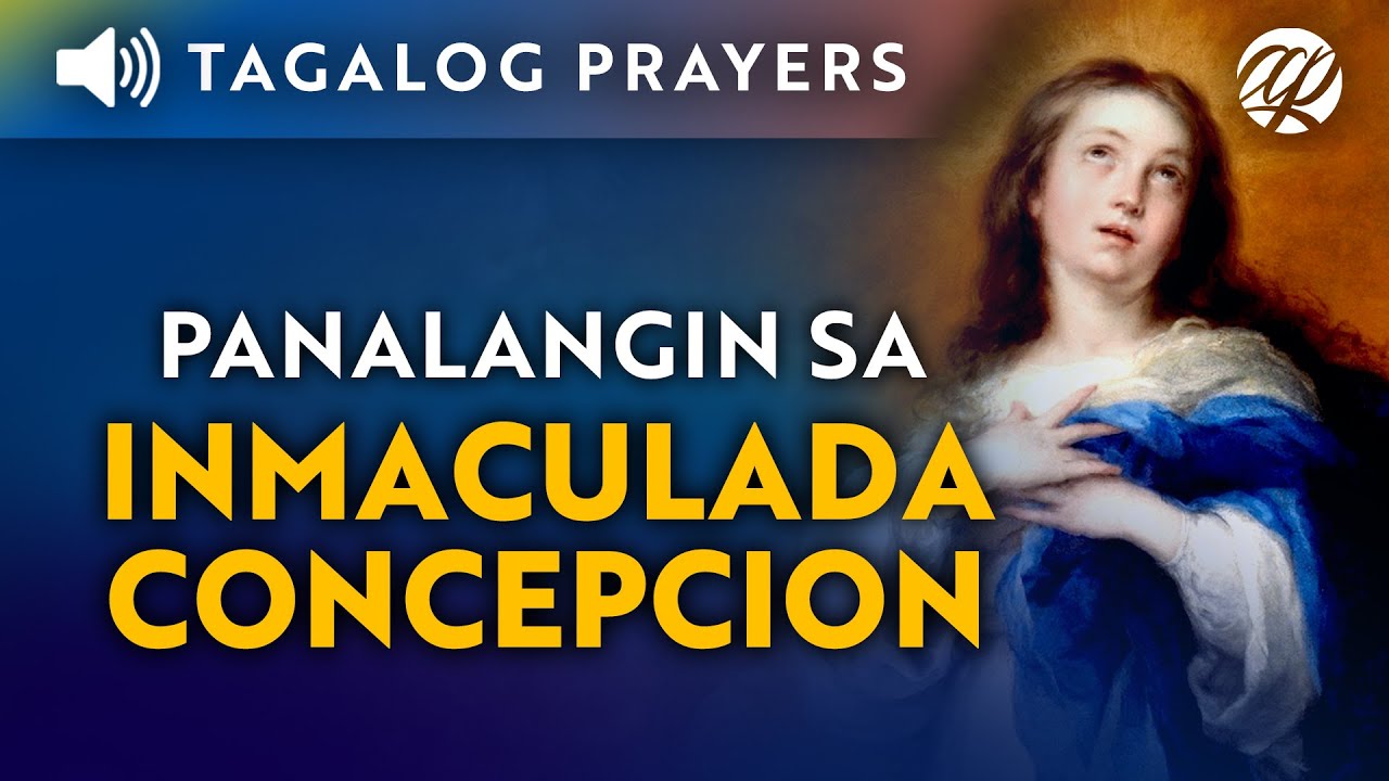 Mga Panalangin sa Mahal na Birhen ng Inmaculada Concepcion • Tagalog Immaculate Conception Prayer