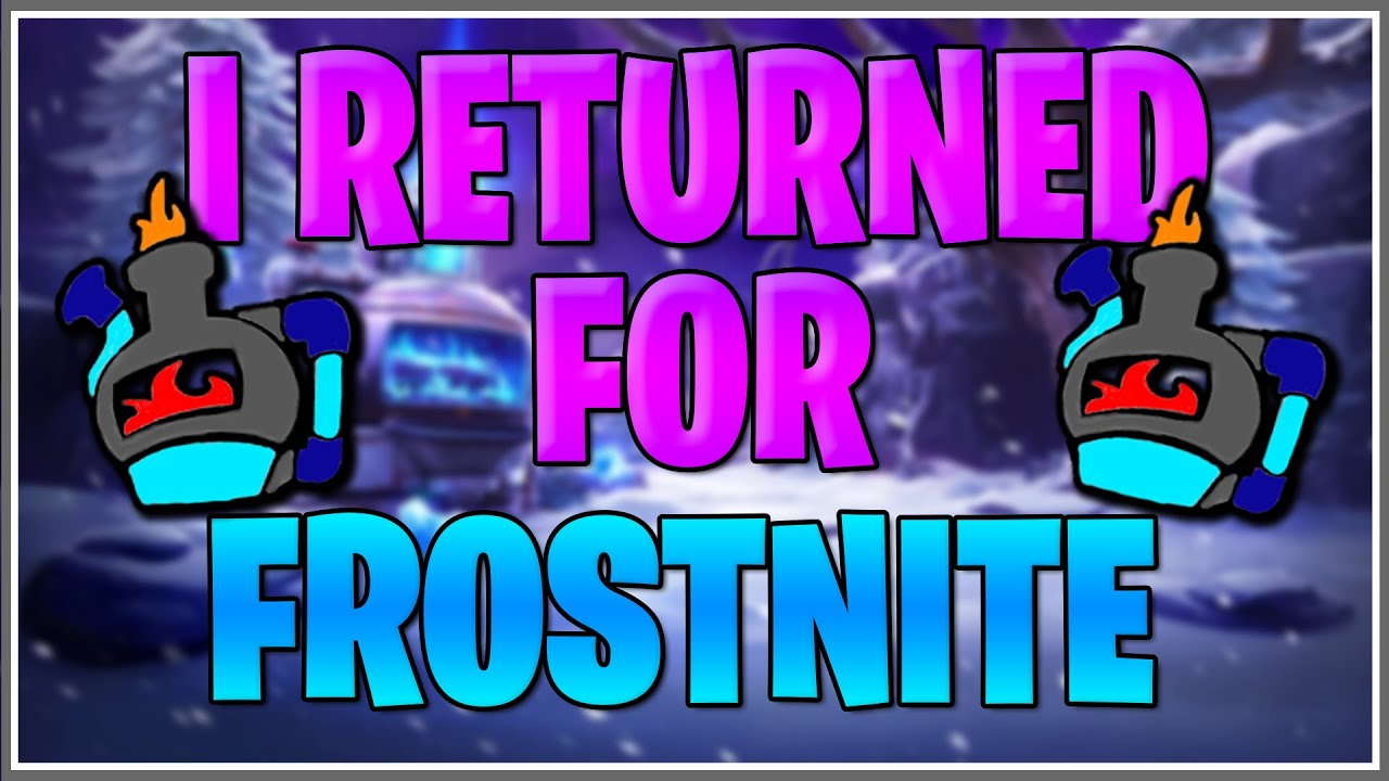 RETURNING TO FORTNITE FOR FROSTNITE!!