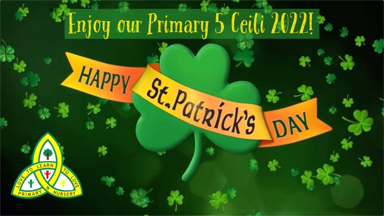 Welcome to the Primary 5 Ceili 2022!