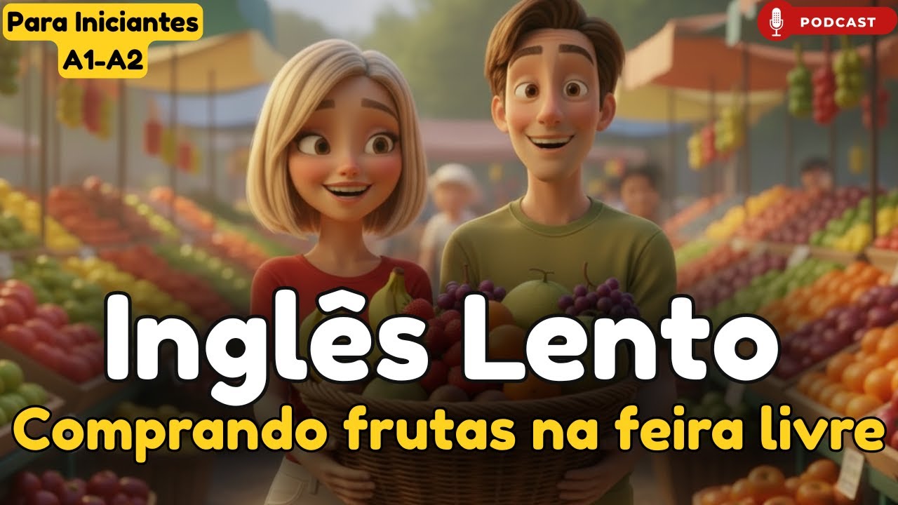 Comprando frutas na feira livre 🍎 | Listening em Inglês Lento | Conversação para Iniciantes A1–A2