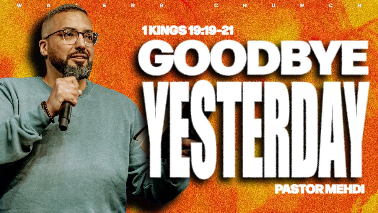 Waters Church | Goodbye Yesterday