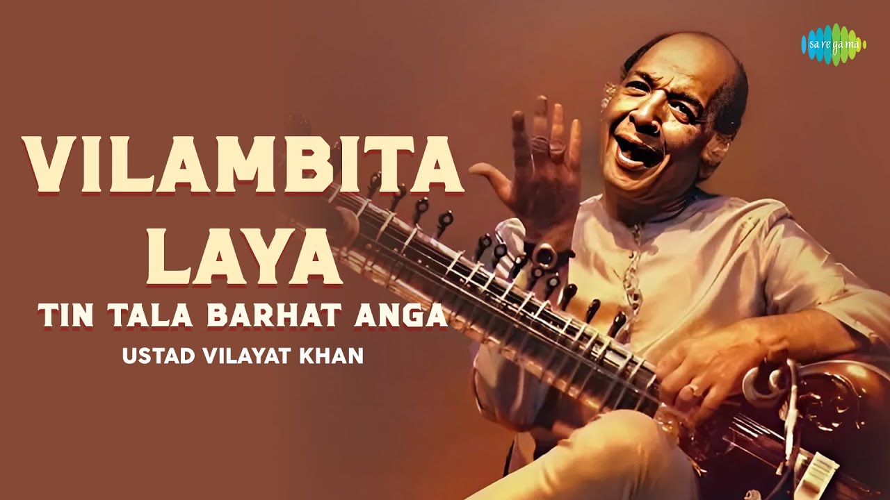 Vilambita Laya - Tin Tala Barhat Anga | Ustad Vilayat Khan | Hindustani Classical Music