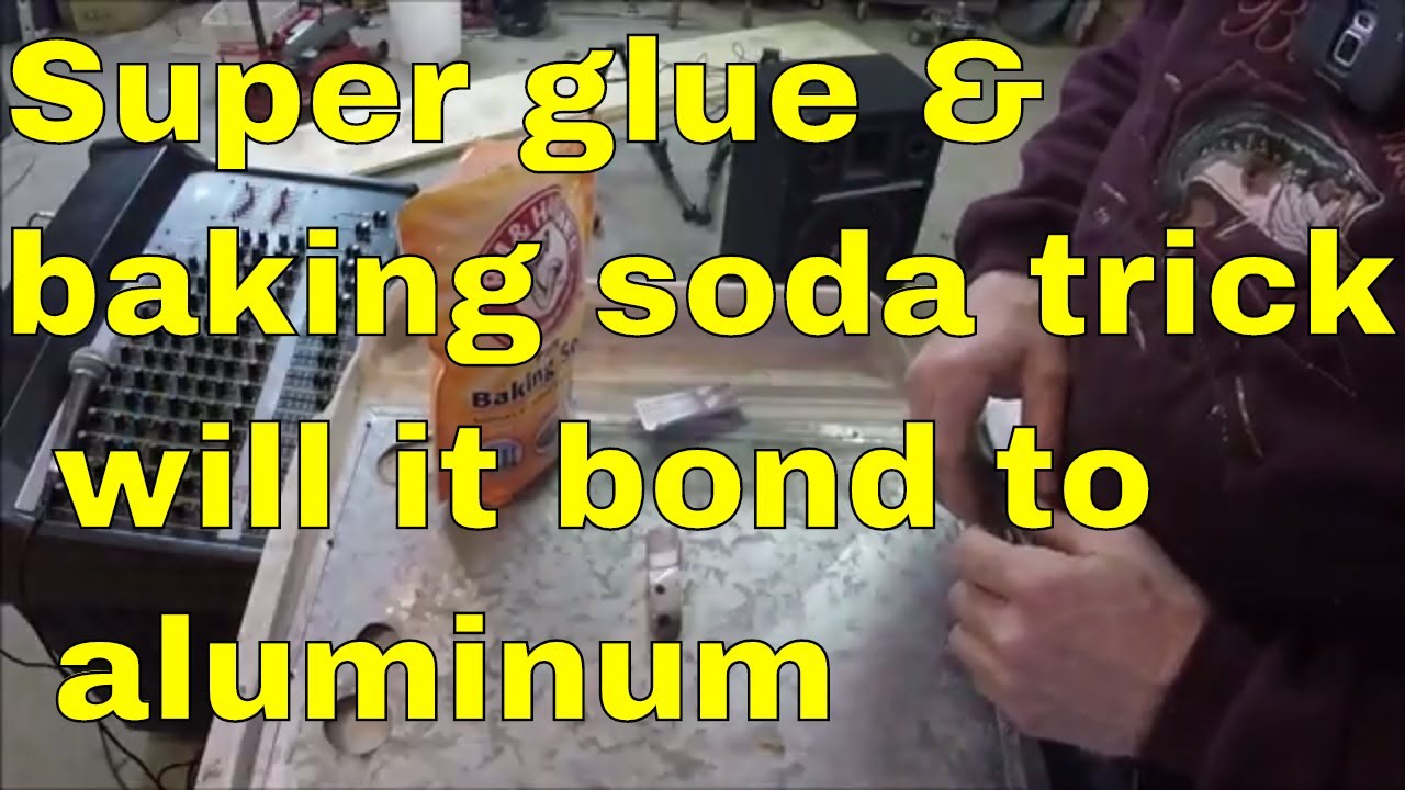 super glue & baking soda trick, how it bonds to aluminum