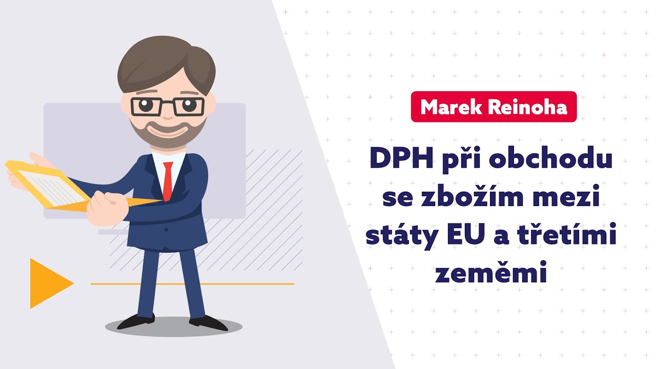 DPH při obchodu se zbožím mezi členskými státy EU a třetími zeměmi v roce 2024