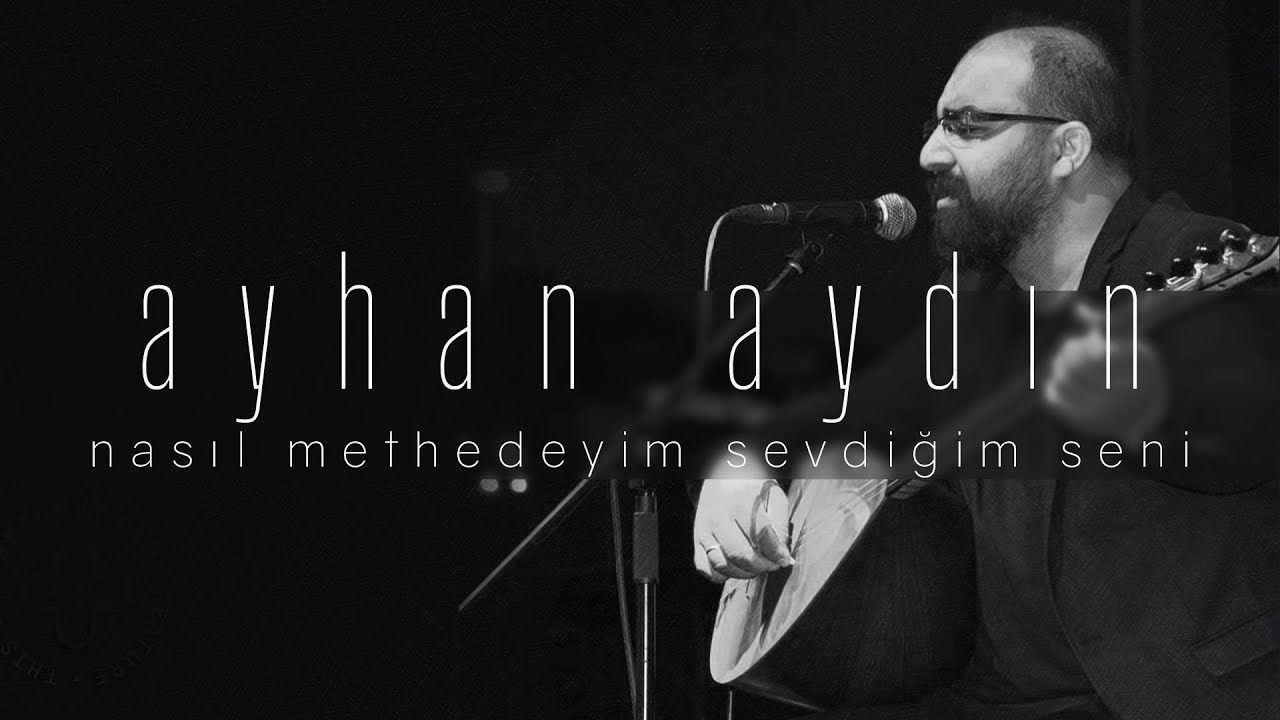 Nasıl Methedeyim Sevdiğim Seni | Ayhan AYDIN | 2022 #Türkü #Türküler | 4K