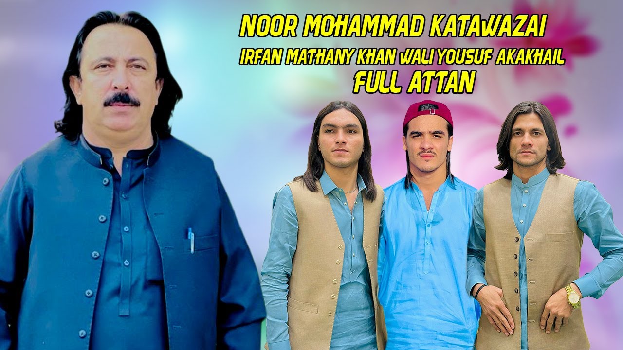 Noor Mohammad Katawazai New Attan Song #FullAttan | Irfan Mathany Khan Wali Yousif Akakhail Attan