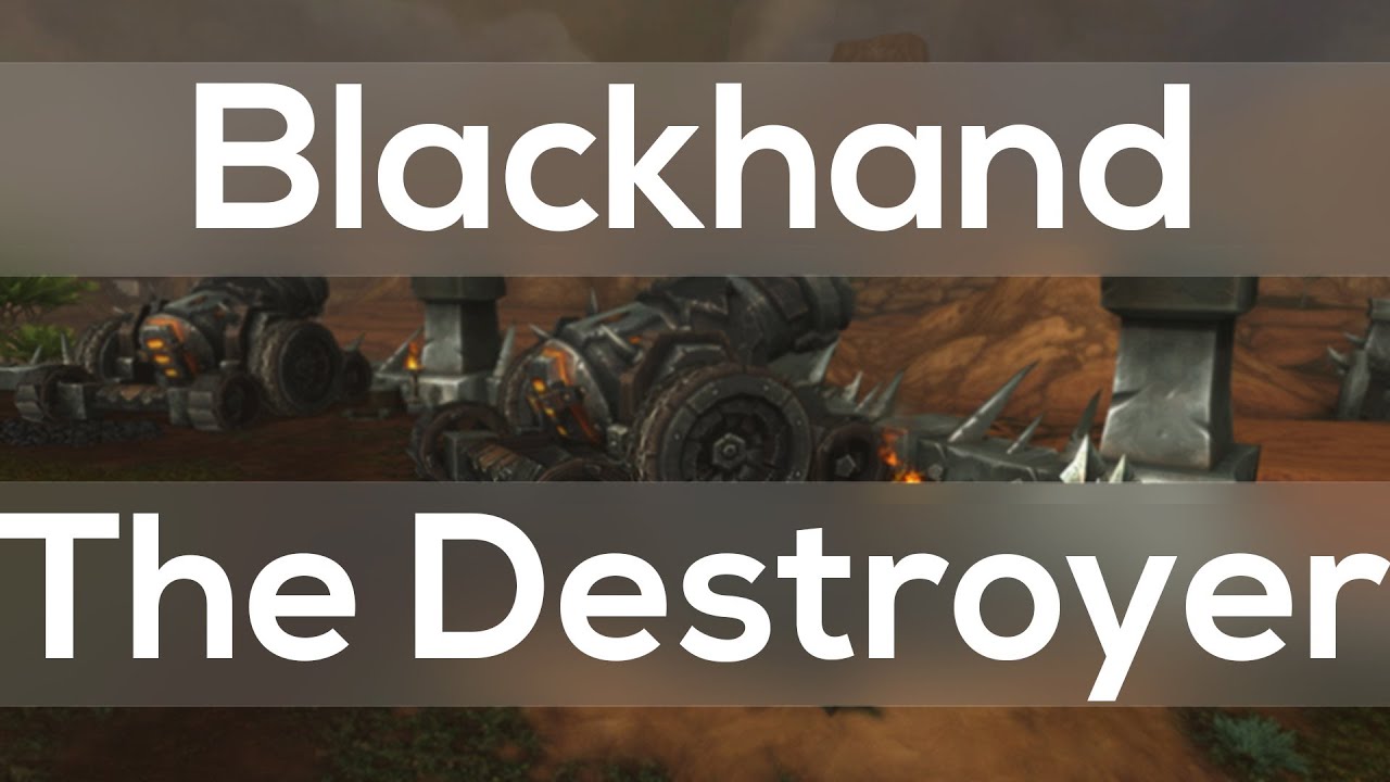 Warlords of Draenor Lore: Blackhand the Destroyer
