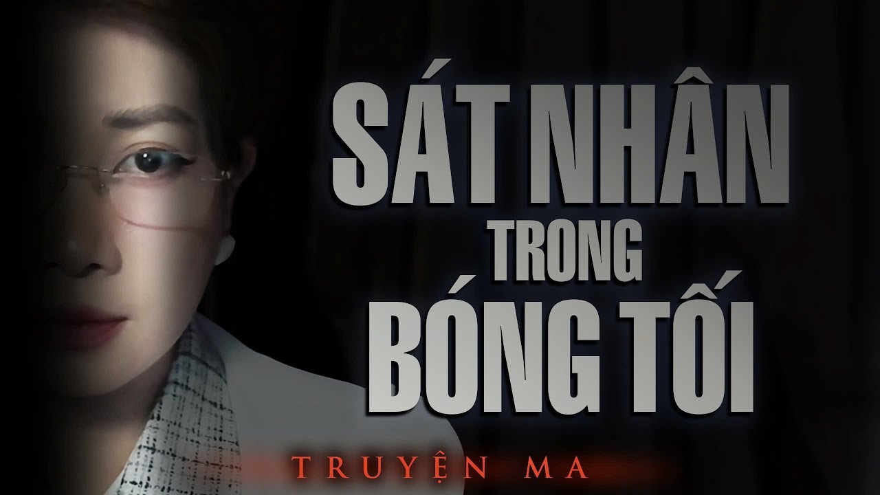 SÁT NHÂN TRONG BÓNG TỐI - Nhóm học sinh cá biệt | Truyện ma Thy kể
