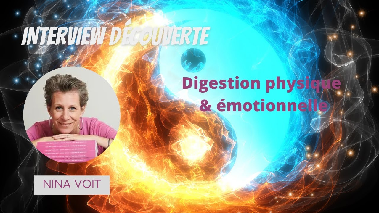 Interview découverte : Nina Voit sur la digestion physique & émotionnelle