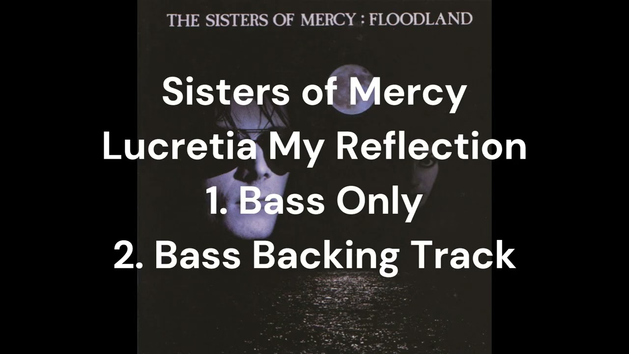 Sisters of Mercy - Lucretia My Reflection (Bass Only & Bass Backing Track)