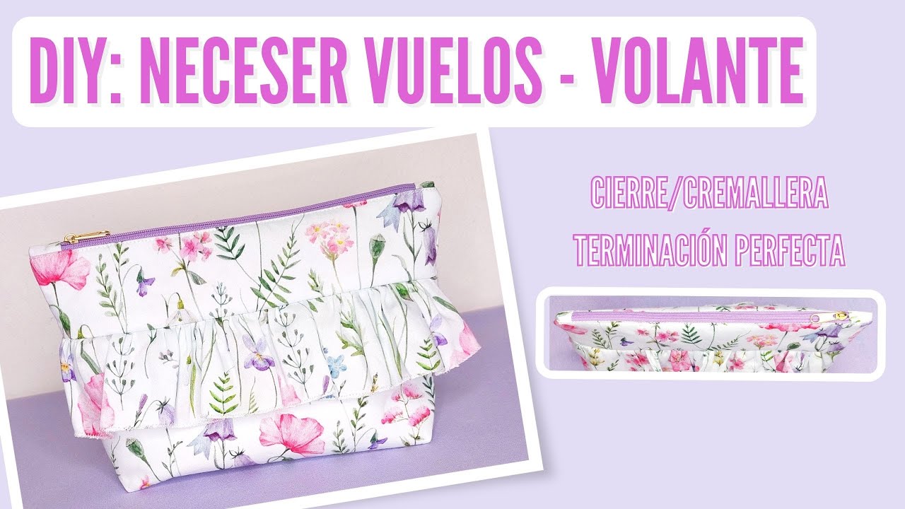 DIY Costura: Neceser con Volantes | Tutorial Fácil con cremallera perfecta