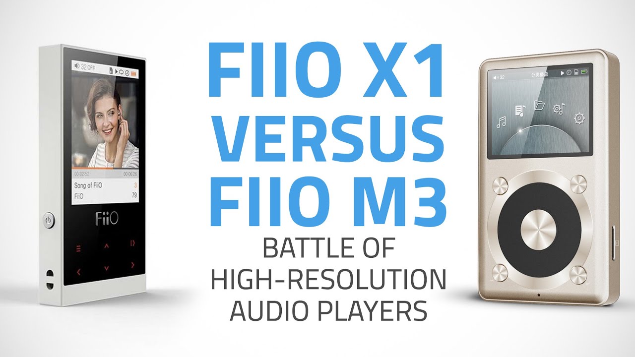 Fiio X1 vs Fiio M3: Battle of the High-Resolution Audio Players