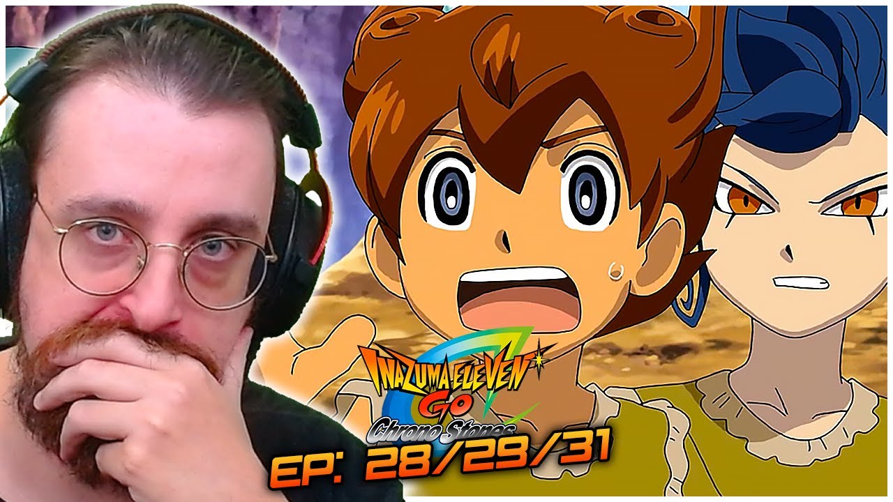 MAIS ON EST OÙ LÀ ! - INAZUMA ELEVEN GO CHRONO STONES EPISODE 28,29,31 REACTION FR