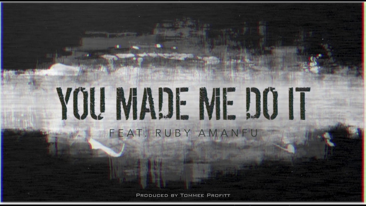 You Made Me Do It (feat. Ruby Amanfu) - Tommee Profitt