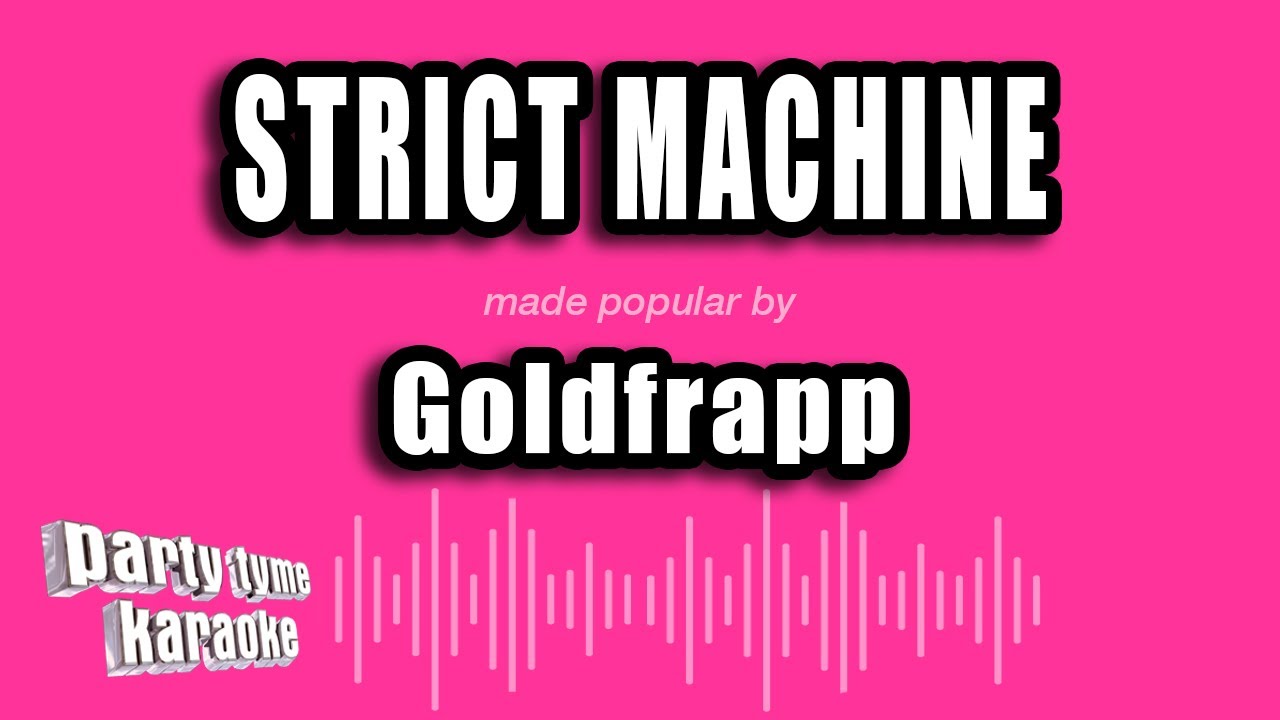Goldfrapp - Strict Machine (Karaoke Version)