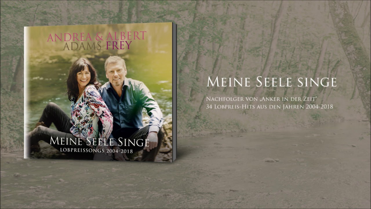 Meine Seele singe - Andrea Adams Frey & Albert Frey (Album Player)