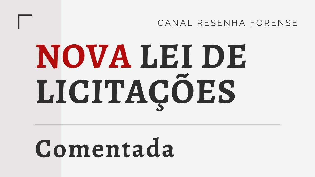 Nova Lei de Licitações comentada - âmbito de aplicação (arts. 1.º a 4.º)
