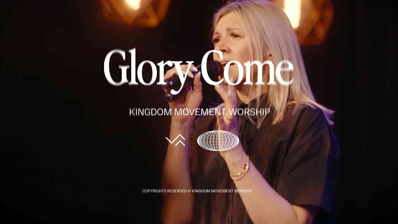 Glory Come Live Recording – Kingdom Movement Worship