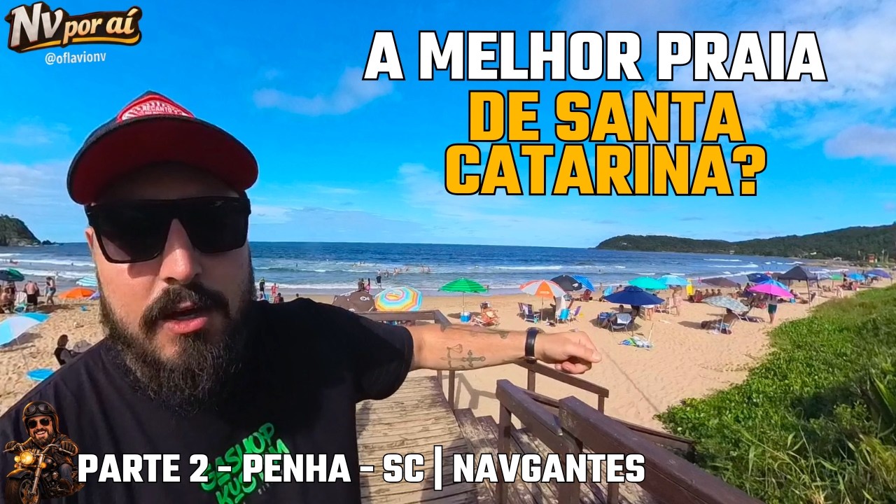 A MELHOR PRAIA DE SANTA CATARINA? - PENHA - SC, E NAVEGANTES - LUGARES & DICAS - PARTE 2