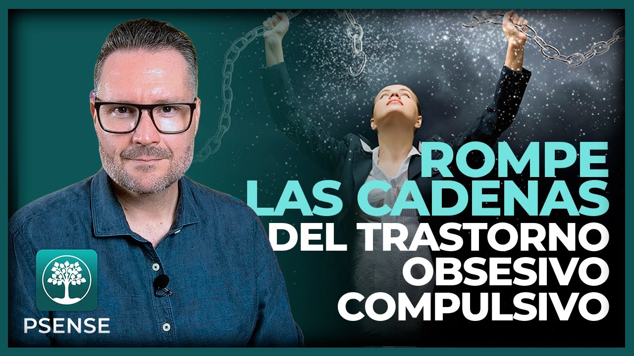 ¿Sufres TRASTORNO OBSESIVO COMPULSIVO? ¡Rompe las CADENAS!