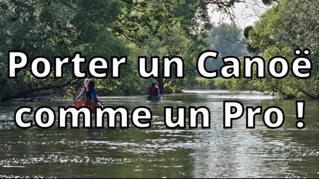 Porter un Canoë comme un Pro : Deux Méthodes simples en utilisant le Joug