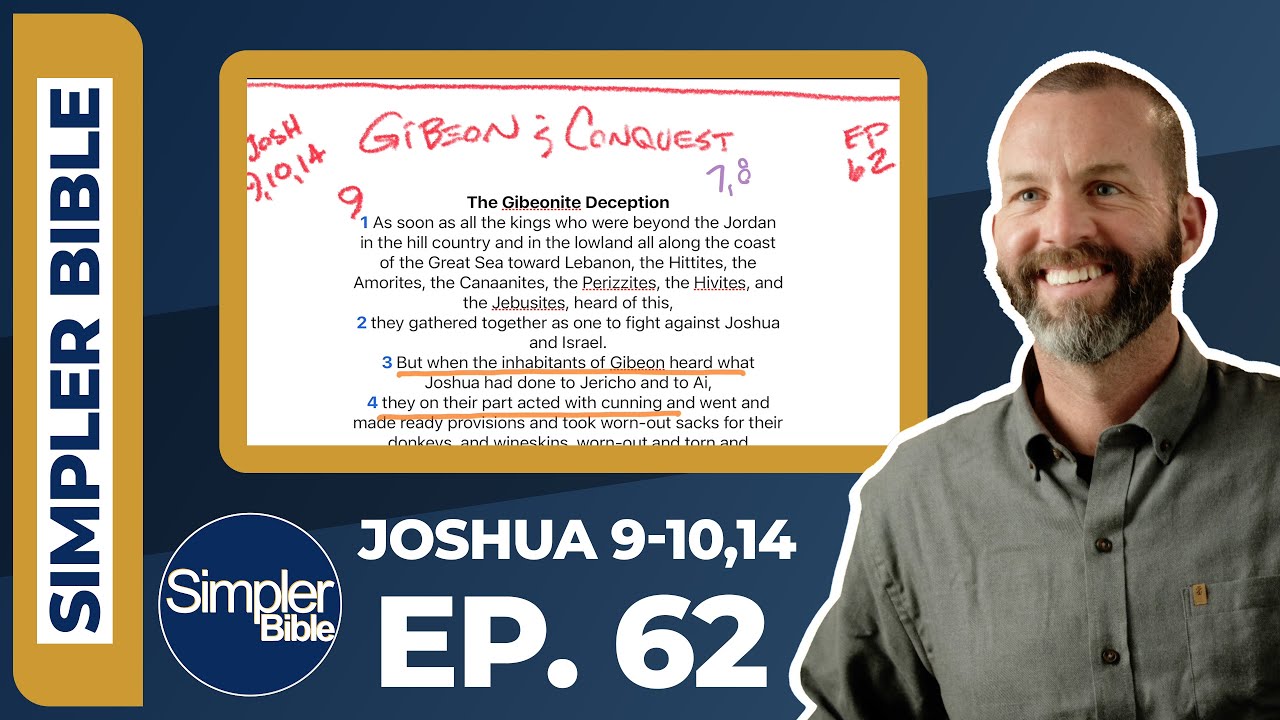Ep. 62. Joshua 9-10, 14 | Gibeon and Conquest