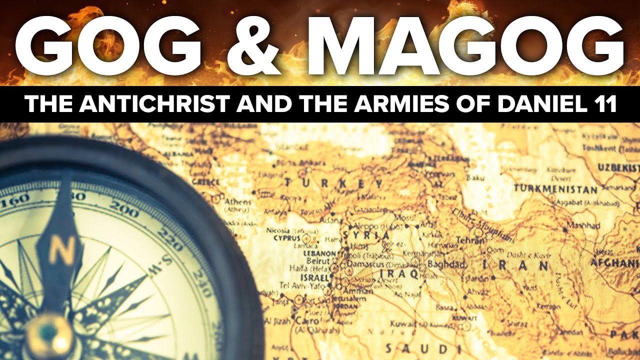Gog and Magog - The Antichrist and the Armies of Daniel 11