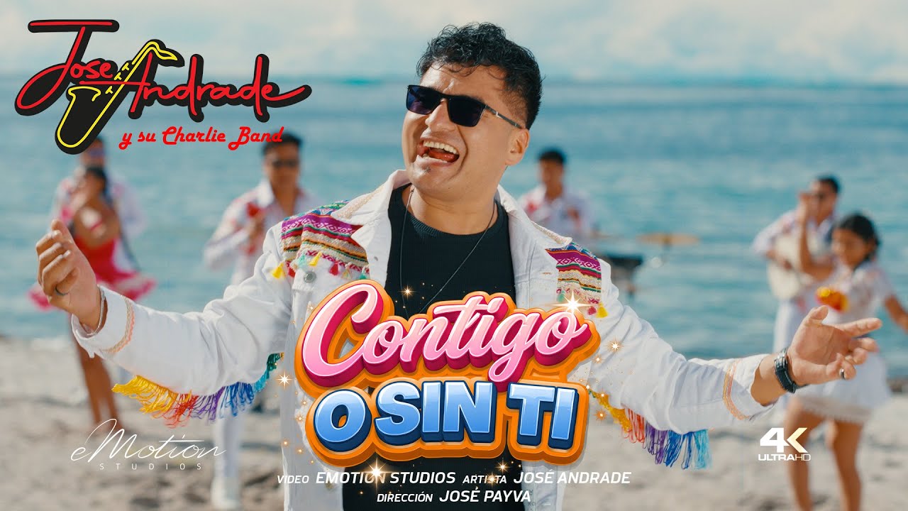 JOS&Eacute; ANDRADE - CONTIGO O SIN TI (Video Oficial)