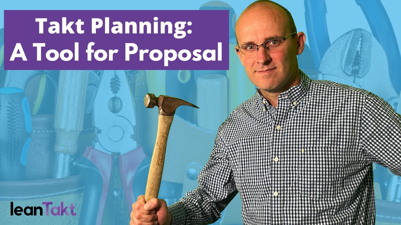 Takt Planning As A Tool To Use For Proposal | Lean Example