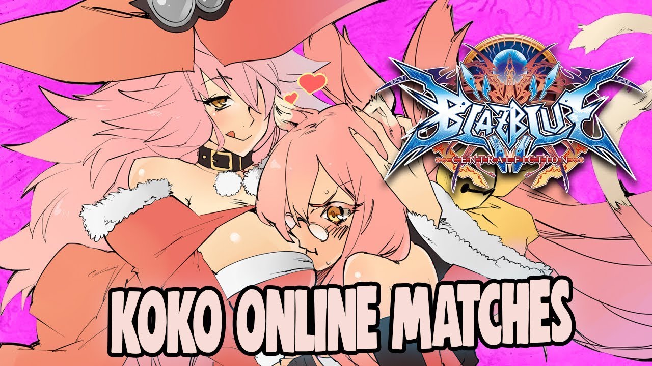 KOKO FIGHTS MOMMY & DADDY! | Blazblue Central Fiction Kokonoe Online Matches