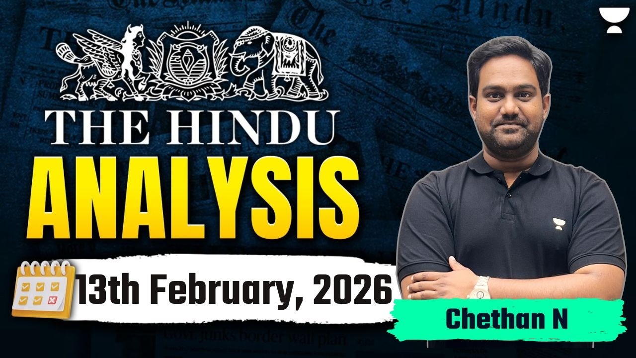 The Hindu Newspaper Analysis | 13th February,2026 | UPSC Current Affairs Today | Chethan Sir