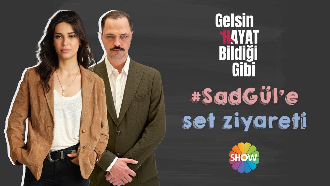 #GelsinHayatBildiğiGibi
