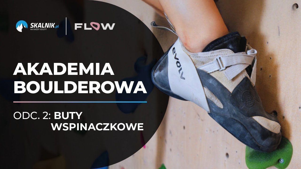 Akademia Boulderowa - Buty wspinaczkowe, jak wybrać odpowiedznie buty - skalnik.pl