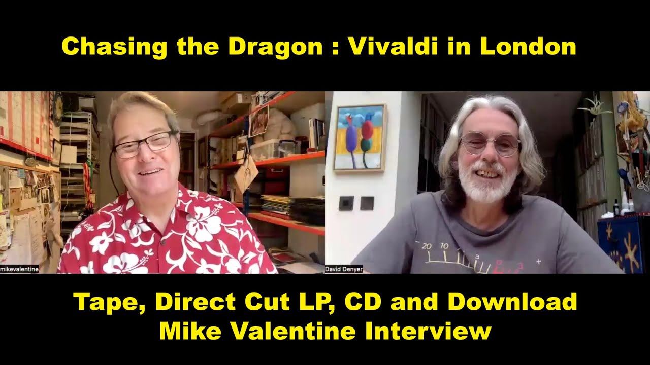 Vivaldi in London - Chasing the Dragon - Reel to Reel tape & Direct Cut LP. Mike Valentine interview