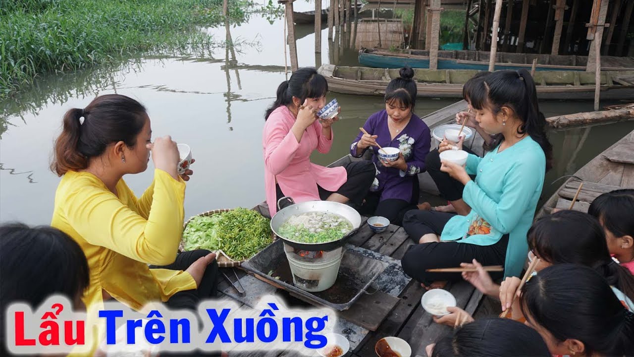 Ăn Lẩu Chả Cá với Hoa Thiên Lý trên Xuồng Bồng Bềnh thật Ngon - Tập 91