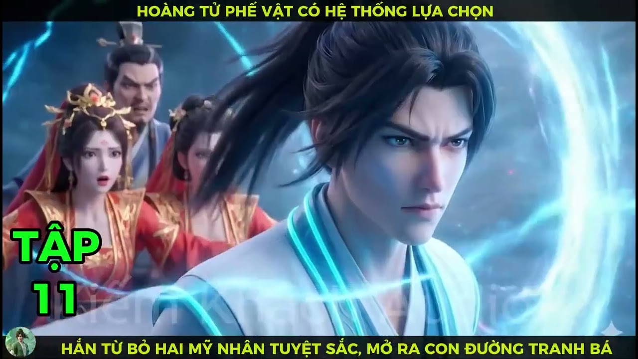 P11 Hoàng Tử Phế Vật Có Hệ Thống Lựa Chọn, Hắn Từ Bỏ Hai Mỹ Nhân Tuyệt Sắc, Mỏ Ra Con Đường Tranh Bá