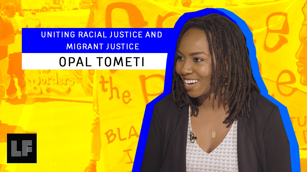 Uniting Racial Justice and Migrant Justice: Opal Tometi