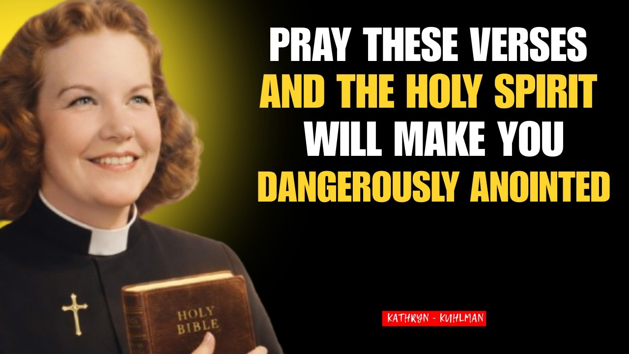Pray THESE Verses and the Holy Spirit Will Make You Spiritually Dangerous 🔥 || Kathryn Kuhlman