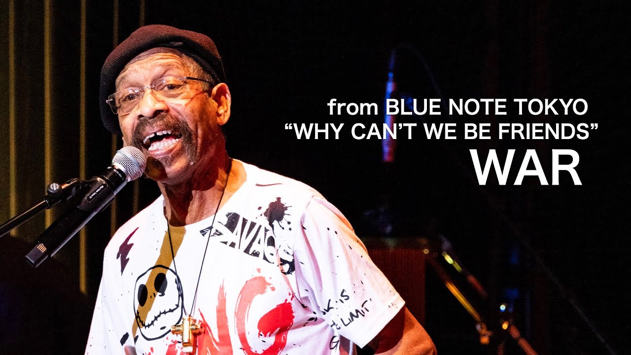 WAR - WHY CAN’T WE BE FRIENDS - BLUE NOTE TOKYO Live 2025