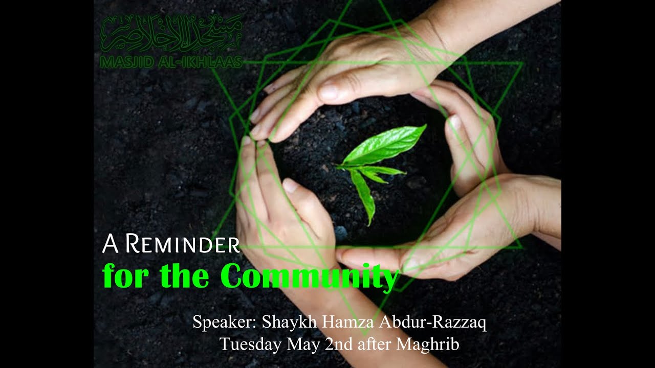 A Reminder for the Community - Shaykh Hamza Abdur-Razzaq 5.5.23