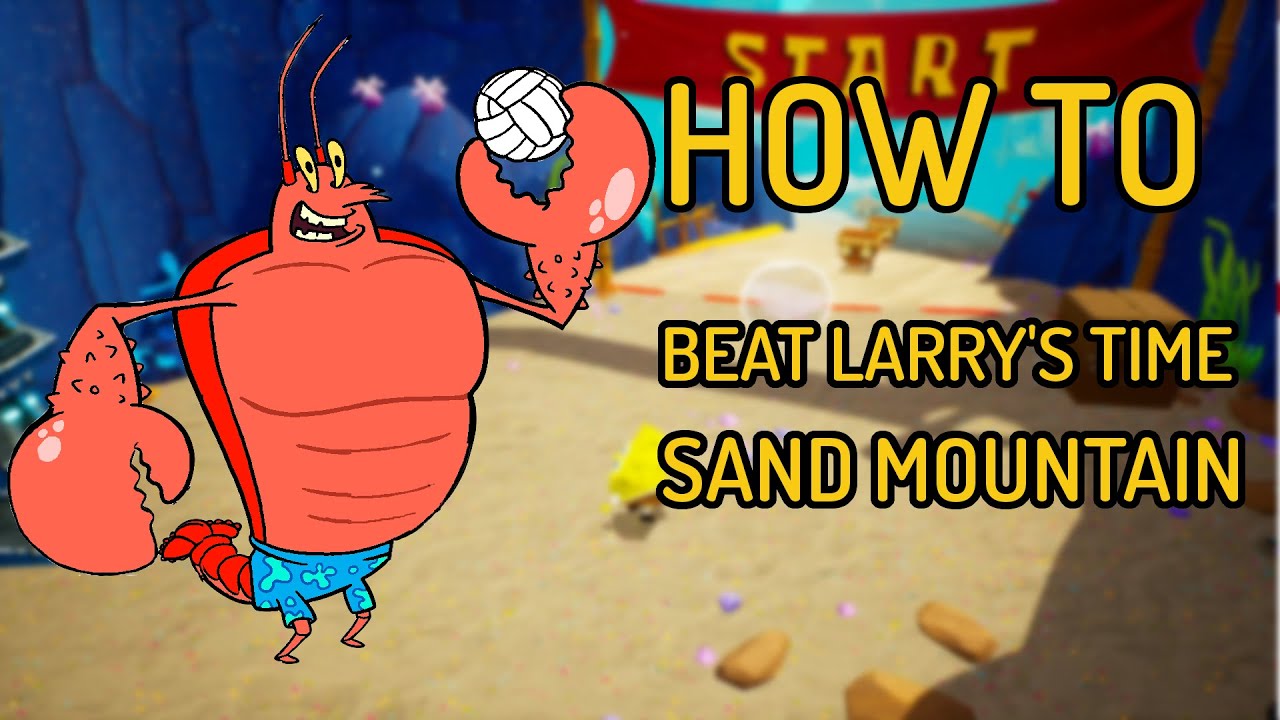 Beat Larry's Time - Sand Mountain: Battle for Bikini Bottom Rehydrated