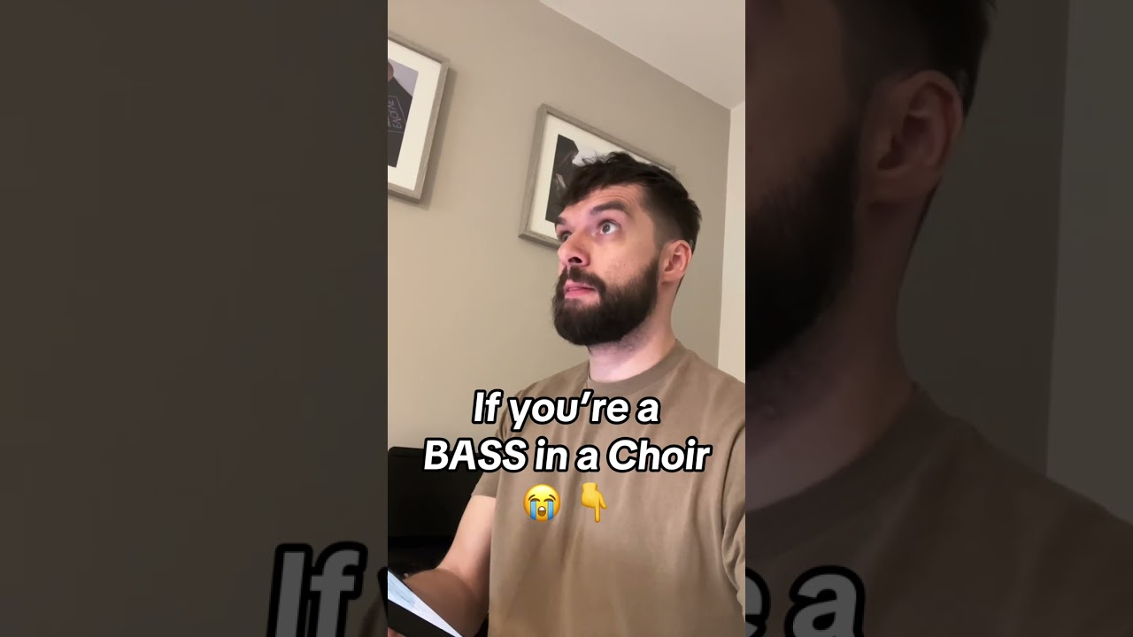 If You're A Bass In A Choir 😭