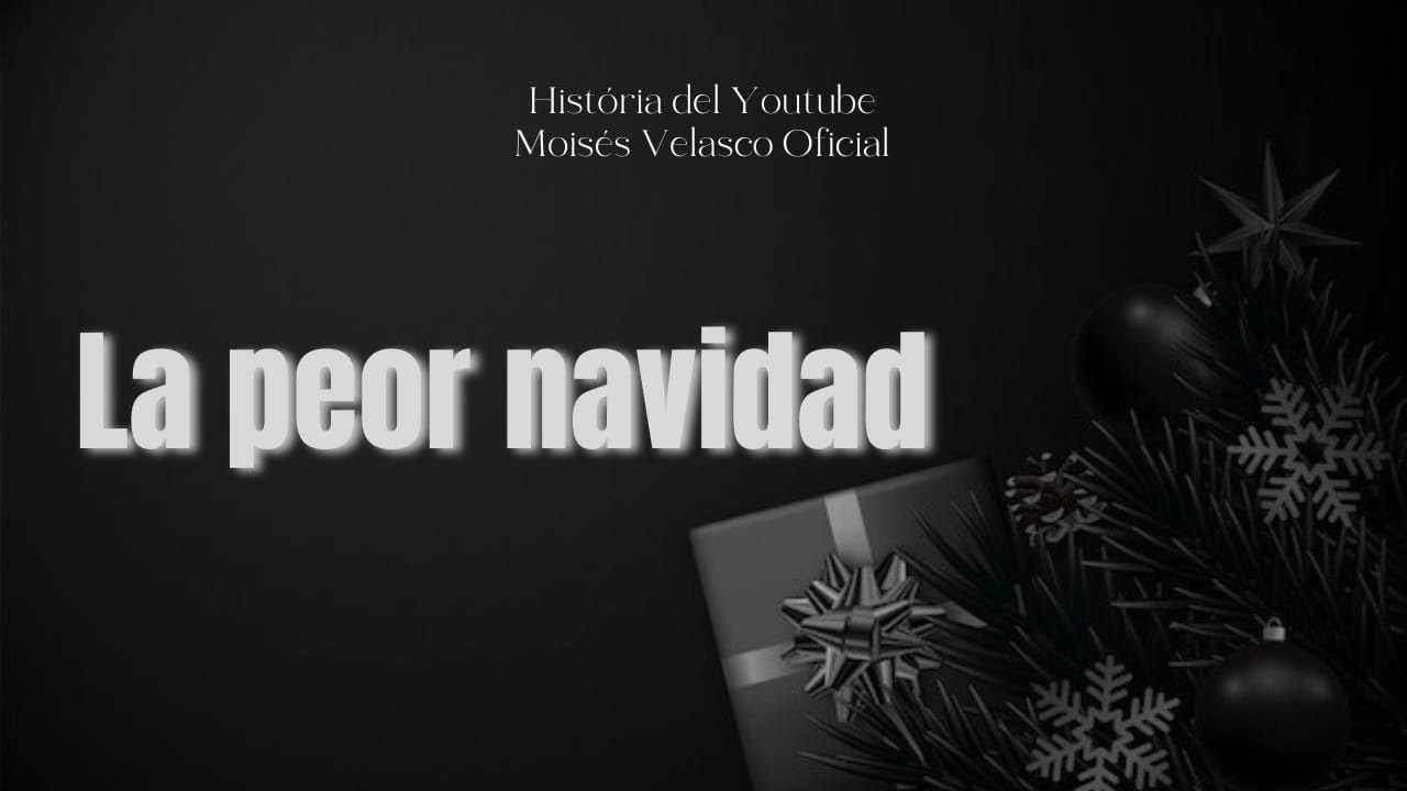 LA PEOR NAVIDAD - PARTE &Uacute;NICA