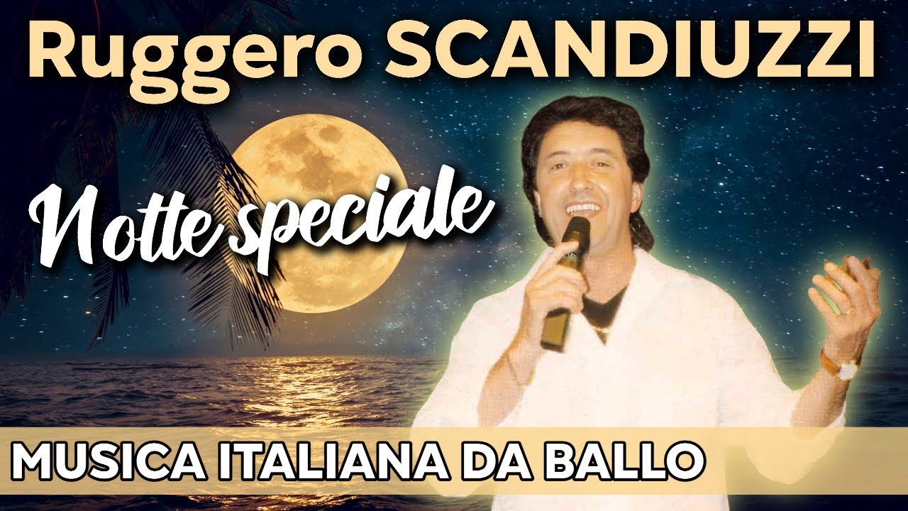 Ruggero Scandiuzzi: Notte Speciale | Musica Italiana Da Ballo | Grandi Successi