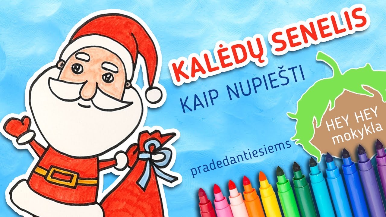 Hey Hey Mokykla KALĖDŲ SENELIS Kaip paprastai ir greitai nupiešti linksmą Kalėdų senelį