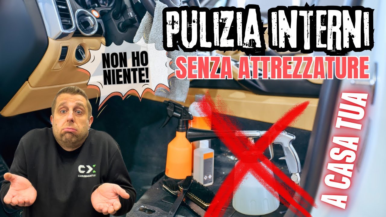 PULIRE UN INTERNO AUTO A CASA SENZA ATTREZZATURE come si può fare?