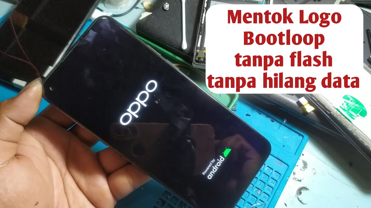 Cara mengatasi hp oppo mentok di logo