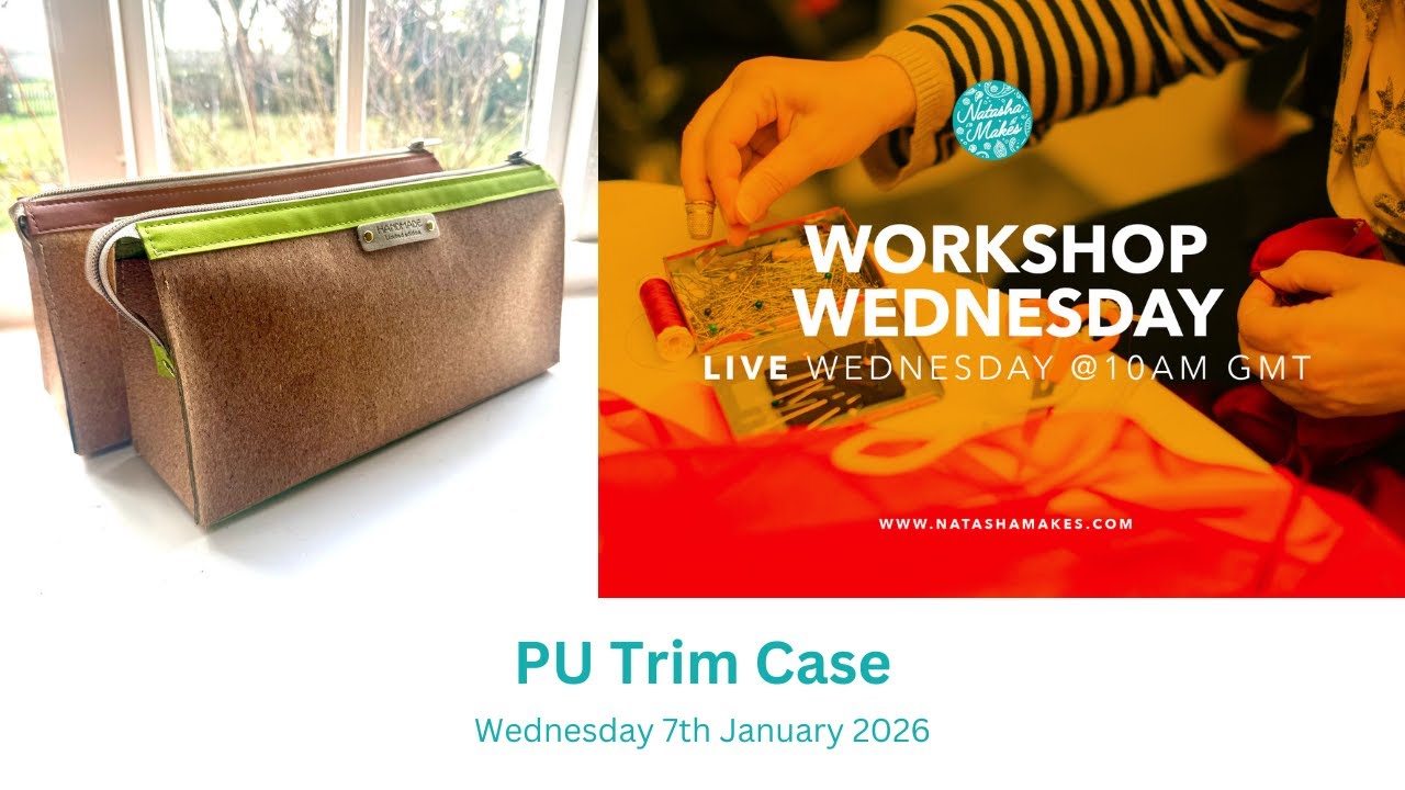 Natasha Makes - Workshop Wednesday 7th January 2026 - PU Trim Case